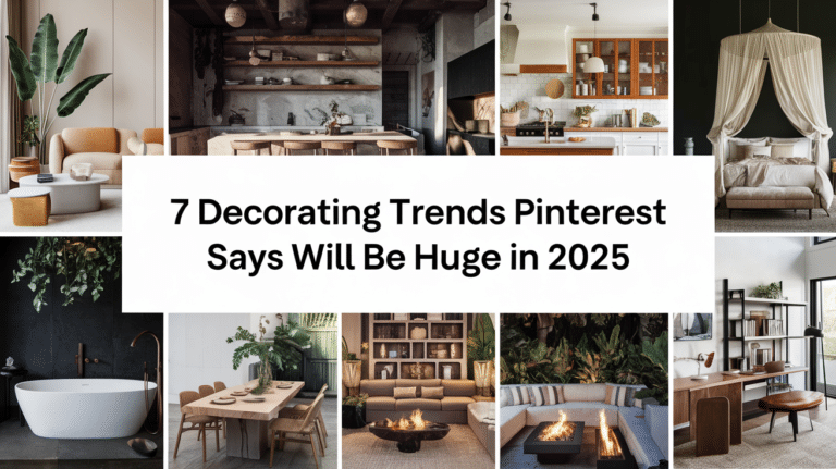 7 Decorating Trends Pinterest Says Will Be Huge in 2025